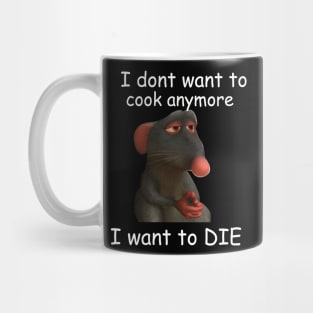 dont want to cook anymore I want to die, Remy Rat meme shirt, Funny rat, Depression meme shirt, Retro Shirt, Vintage Shirt, mental health Mug